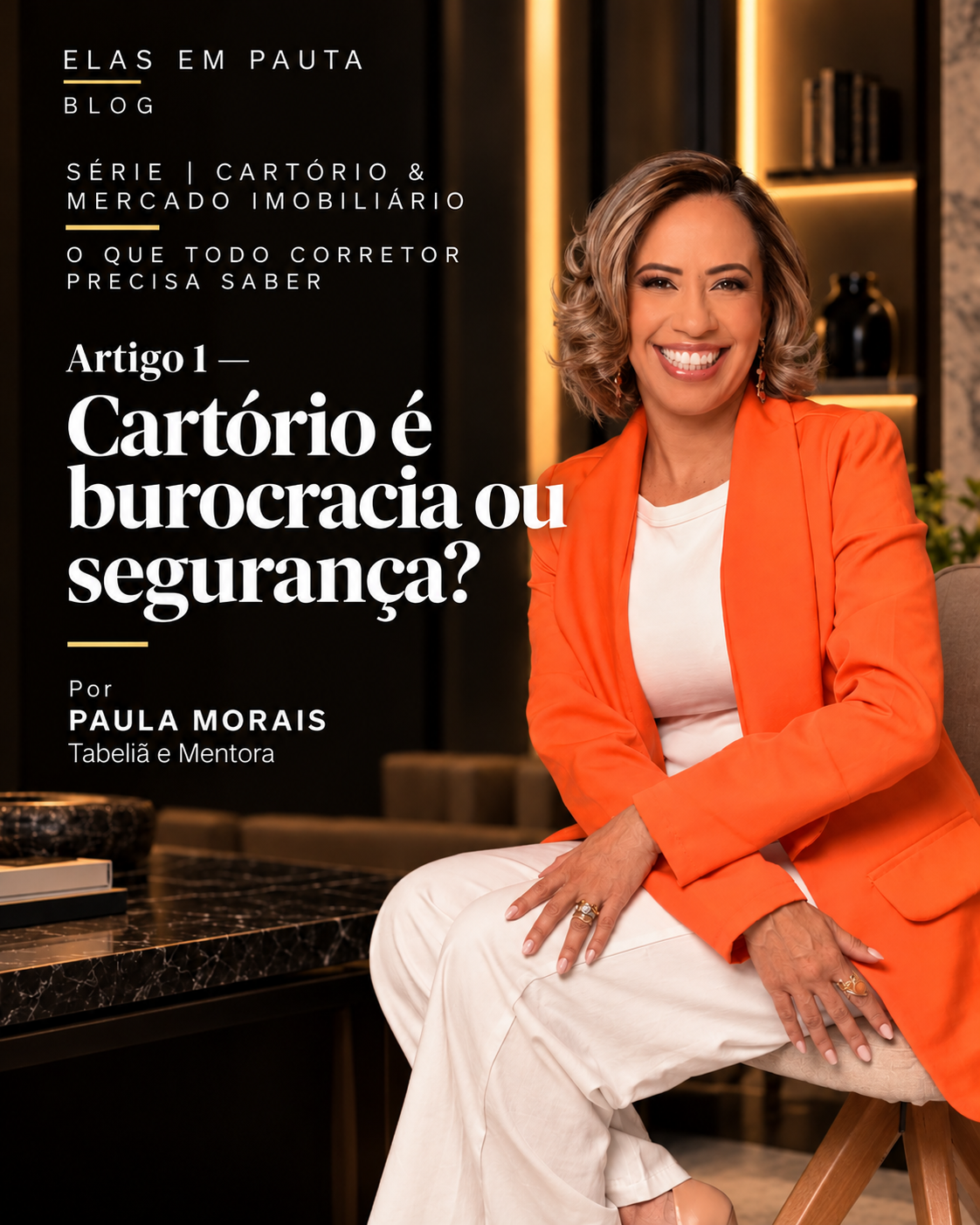 Cartório é burocracia ou segurança? Da Série Cartório & Mercado Imobiliário